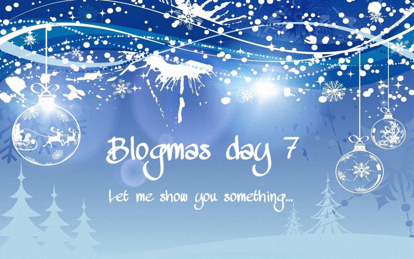 blogmas_day7